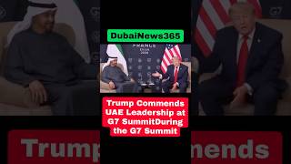 Trump Commends UAE Leadership at G7SummitDuring the G7 Summit