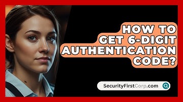 How To Get 6-Digit Authentication Code? - SecurityFirstCorp.com