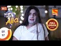 Tera Kya Hoga Alia - Ep 97 - Full Episode - 8th January 2020