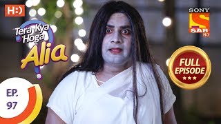 Tera Kya Hoga Alia - Ep 97 - Full Episode - 8th January 2020