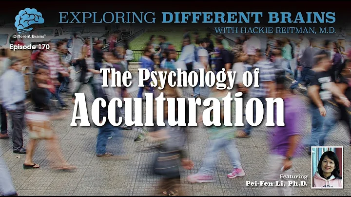 The Psychology of Acculturation, with Pei-Fen Li, Ph.D. of Nova Southeastern University | EDB 170