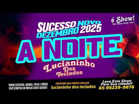 lucianinho dos teclados... repertório atualizado dezembro 2024