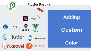 Flutter, Laravel, Vue - Idea To Deployment - Part-16- Adding custom Color