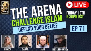 The Arena | Challenge Islam | Defend your Beliefs - Episode 71