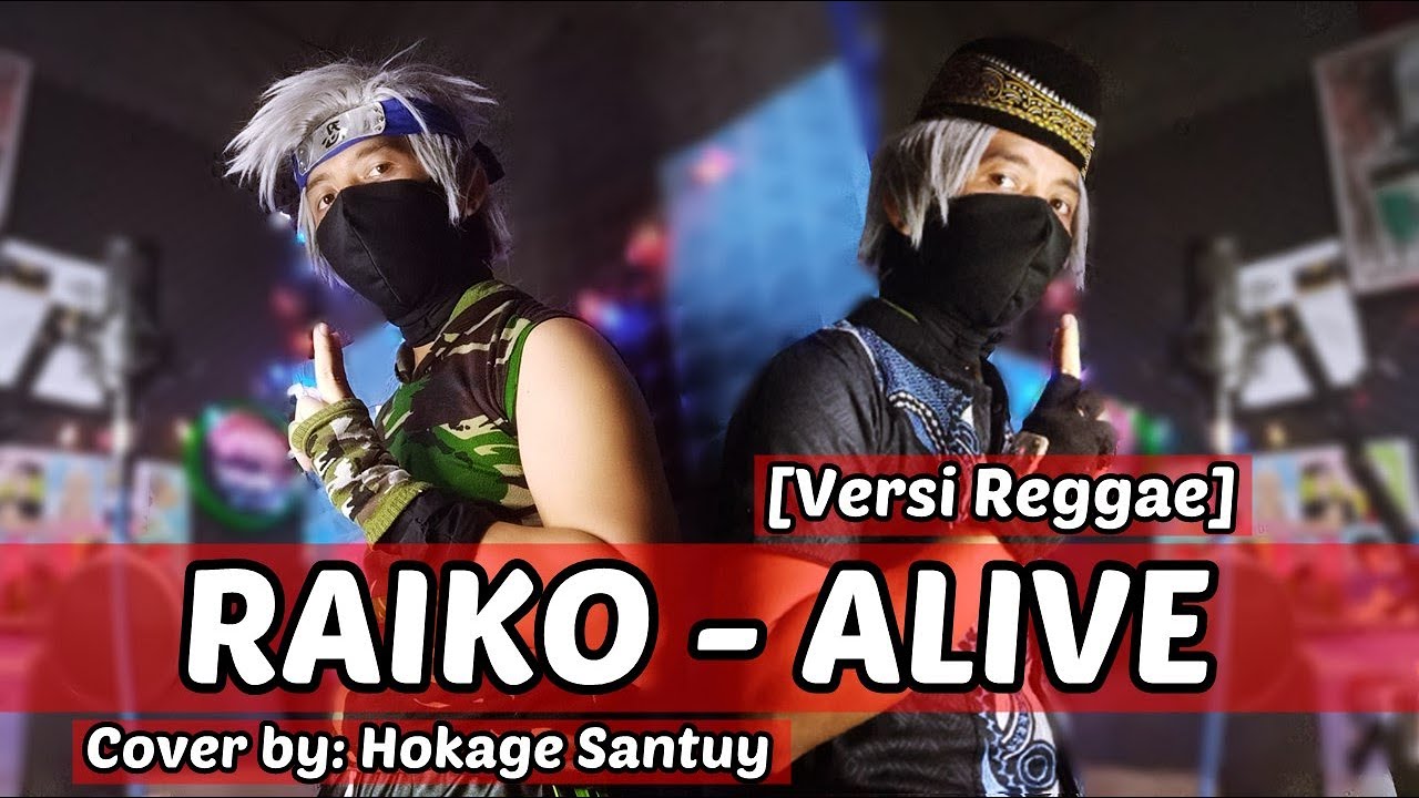 Raiko - Alive [Versi Reggae] | Hokage Santuy Cover - YouTube