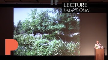Lecture: Laurie Olin - Why Landscape Is a Noun (not a verb)