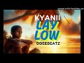 Kyanii Lay Low Audio Prod Deebeatz