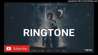 The Chainsmokers Coldplay Ringtone : Something Just Like This Ringtone!