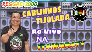 ITAMARATY no Comando Dj Carlinhos Tijolada (Reggae 2000)