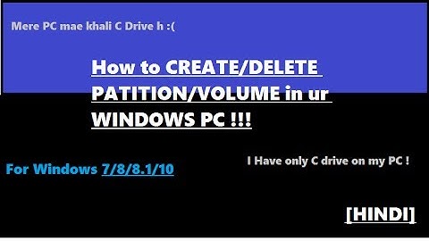 How to Make & Delete new PARTITION/VOLUME in WINDOWS in Hindi (7/8.0/8.1/10)