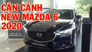 Cận cảnh New Mazda 6 phiên bản 2020 | Mazda Cần Thơ