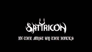 Satyricon-In The Mist By The Hills(Lyrics In Description)