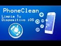 PhoneClean 3 Liberara espacio en tu Iphone o Ipad
