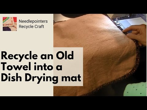 How to Make a Dish Drying Mat from an Old Towel (Recycling Craft)