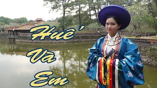 Thảo Nguyên - Huế Và Em | Official MV | Tuyệt Phẩm Hay Nhất Của Em Gái Huế | Nghe Là Muốn Về Với Huế