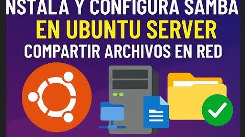 Instala y configura Samba en Ubuntu Server – Compartir archivos en red 🔐