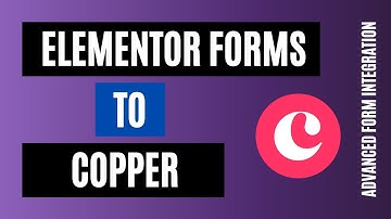 Easily Integrate Elementor Forms to Copper | Best WordPress Plugin