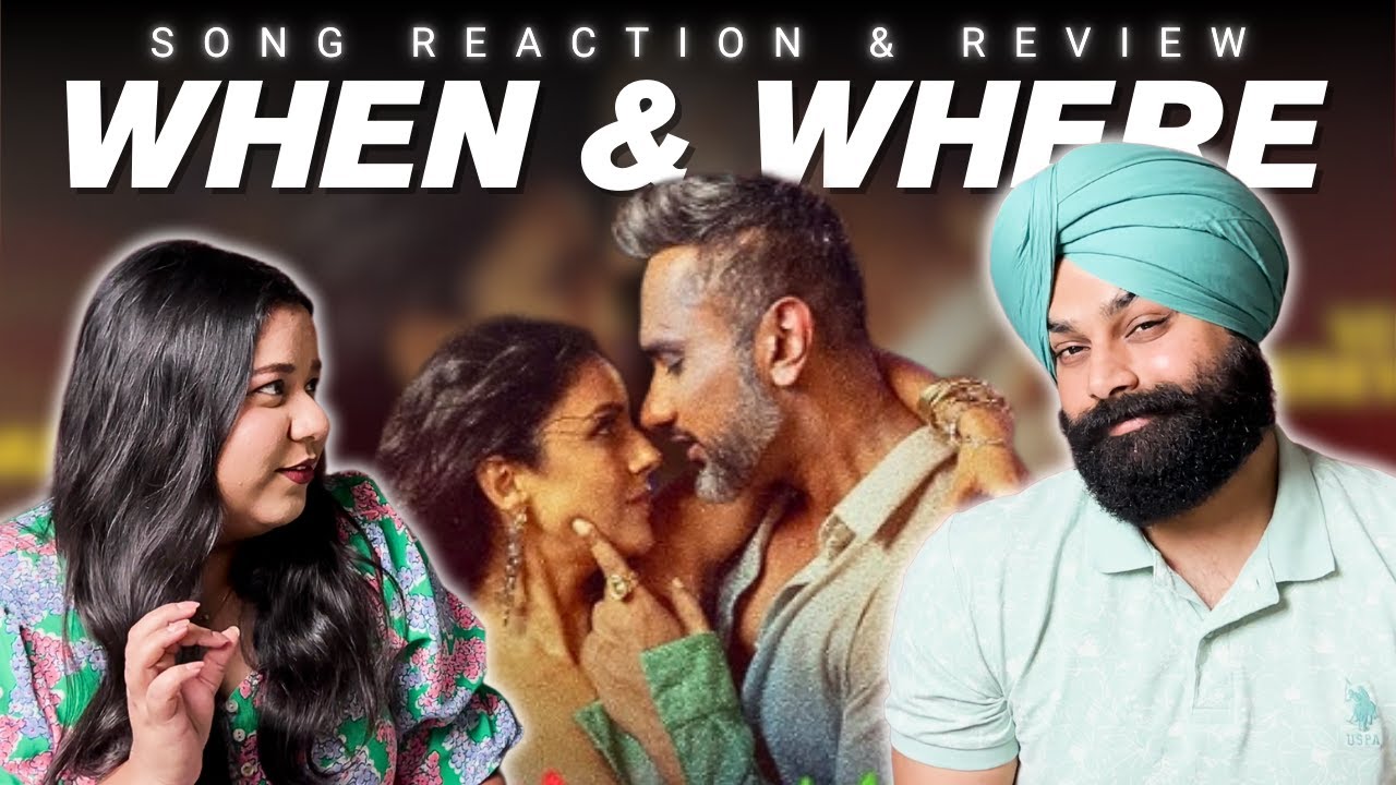 We were SHOCKED!!!! | When and Where Song Reaction | YO YO HONEY SINGH | Shehnaaz Gill