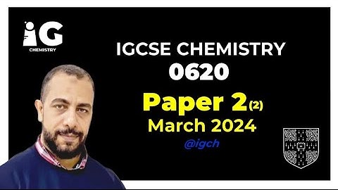 Paper 22 | March 2024 | IGCSE Chemistry 0620 | Cambridge | 0620/22/F/M/24