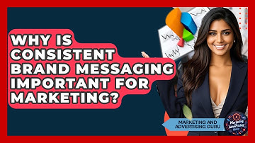 Why Is Consistent Brand Messaging Important For Marketing? - Marketing and Advertising Guru