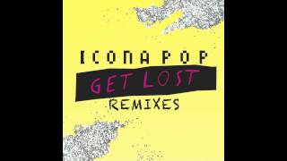 Icona Pop - Get Lost (Drive All Night Remix) [Audio]