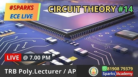 LIVE @ 7.10 PM: TRB Polytechnic lecturer- ECE Circuit Theory 14 | Admissions Open ! Sparks Academy