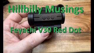 Feyachi V30 Red Dot - Unboxing and first look by Hillbilly Musings 68 views 1 year ago 14 minutes, 59 seconds