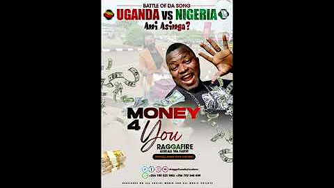 Money for you by Ragga fire. Battle of da song UGANDA vs NIGERIA +256702348439 management