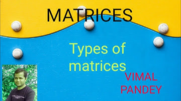 CLASS XII: MATRICES (SECOND VIDEO):VIMAL PANDEY