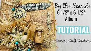 It's a TROPICAL PARADISE! By the Seaside 6 1/2 x 6 1`/2 Album TUTORIAL Country Craft Creations