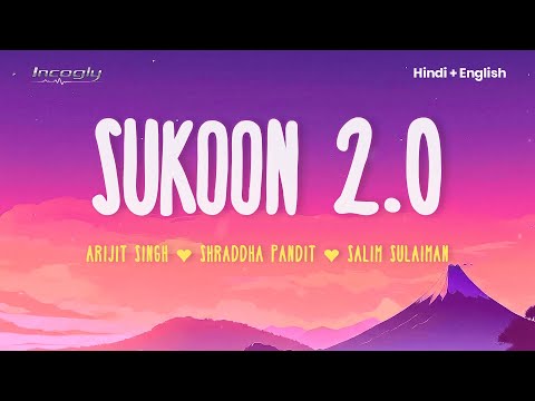Sukoon 2.0 | Lyrics Song - Arijit Singh | Salim Sulaiman | Shraddha Pandit | Soulful Melody