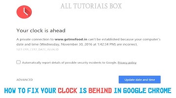 How To Fix Your Clock is behind in Google chrome 2017