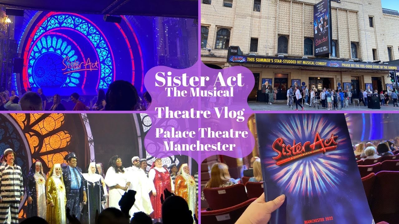 Sister Act The Musical Round 2 Sat In The Stalls - Palace Theatre Manchester, Theatre Vlog 9/07/2022