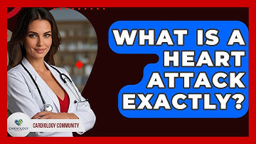 What Is A Heart Attack Exactly? - Cardiology Community