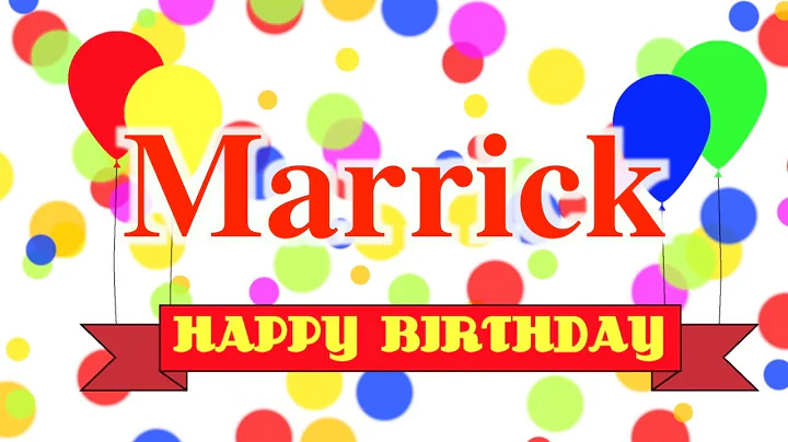 Happy Birthday Marrick Song