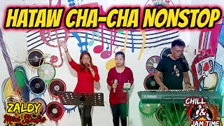 [NEW] HATAW CHA - CHA NONSTOP | SAYAWAN NA TAYO GUYS! ARLIN, CATHY & ROMEL JAM AT ZALDY MINI STUDIO
