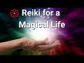 Reiki for a magical life 