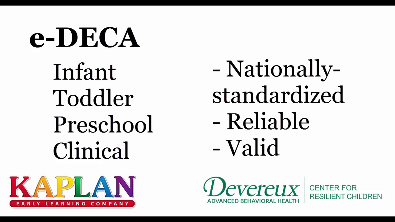 e-DECA 10-Minute Overview - Learn more about the e-DECA at www.CenterForResilientChildren.org or email deca@devereux.org