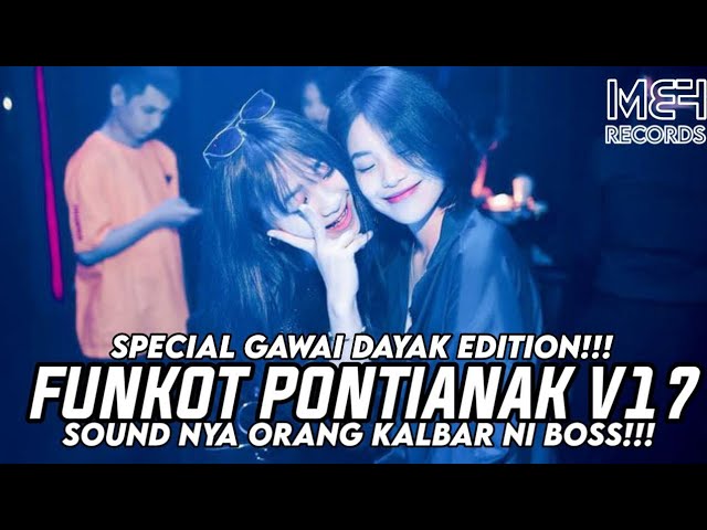 Funkot Pontianak V17: Special Gawai Edition Sound Khas Orang Kalbar! class=