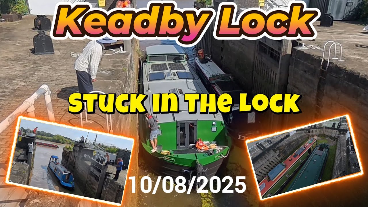 Keadby Lock - Stuck in the Lock 10/08/2025