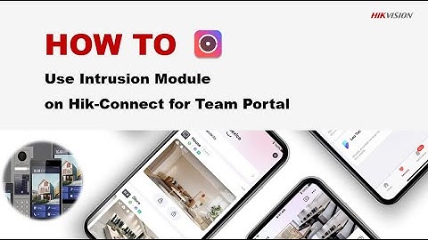 How to Use Intrusion Module on Hik-Connect for Team Portal