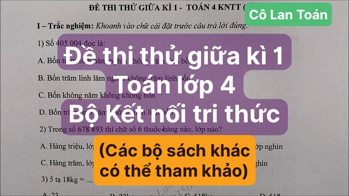 Dề thi giữa hoc kì 1 môn toán lớp 4 năm 2024