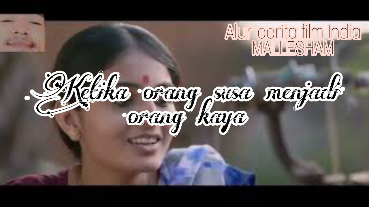 KETIKA ORANG SUSA MENJADI ORANG KAYA – ALUR CERITA FILM INDIA – MALLESHAM 