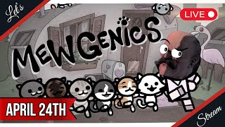Lets breed some quadrupedals || Mewgenics  Apr 24th Stream
