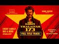 Thalaivar 173 Full Title Track Superstar Rajinikanth Kamal Haasan Anirudh Cibi 808krshna 