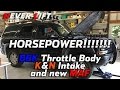 K&N Intake and BBK Throttle Body install