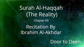 Surah Al-Haqqah (The Reality) Ibrahim Al-Akhdar  Quran Recitation