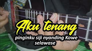 Download Lagu Aku tenang - ( pinginku siji nyanding Kowe selawase ) cover kentrung senar 3 by Aldo gebleg MP3