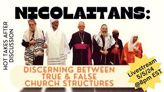 Nicolaitans: Discerning Between True & False Church Structures
