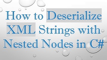 How to Deserialize XML Strings with Nested Nodes in C#